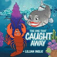 The One That Caught Away 1469186225 Book Cover