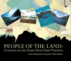 People Of The Land: Legends Of The Four Host First Nations (Lil'wat, Musqueam, Squamish, Tsleil-Waututh) 1894778774 Book Cover