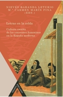 letras en la celda: cultura escrita de los conventos femeninos en la España moderna (Tiempo emulado. Historia de América y España) (Spanish Edition) 8484897885 Book Cover
