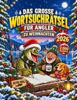 Das große Wortsuchrätsel für Angler zu Weihnachten – Petri Heil!: 2.000 Begriffe rund um Fische, Köder und Gewässer – winterlicher Rätselspaß für ... für echte Angelfans (German Edition) B0HKGBZS45 Book Cover