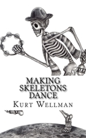 Making Skeletons Dance 1517015863 Book Cover