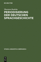 Periodisierung der deutschen Sprachgeschichte: Analysen und Tabellen (Studia Linguistica Germanica) 3110150751 Book Cover