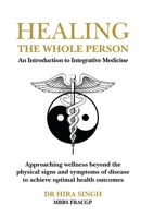 Healing the Whole Person: An Introduction to Integrative Medicine 0648344355 Book Cover