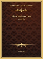 The Children's Lark (Classic Reprint) 1419123998 Book Cover
