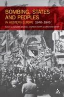 Bombing, States and Peoples in Western Europe 1940-1945 1441185682 Book Cover