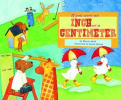 If You Were an Inch or a Centimeter (Math Fun) 1404851992 Book Cover