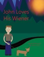 John Loves His Wiener B0CWDYD17Z Book Cover