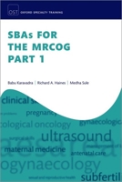 SBAs for the MRCOG Part 1 (Oxford Specialty Training: Revision Texts) 0192867350 Book Cover