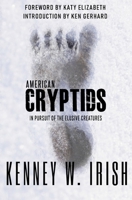 American Cryptids: In Pursuit of the Elusive Creatures 1954528019 Book Cover