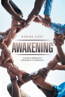 Awakening: A Guide to Shifting from Individualism to Collectivism B0DRPP45JT Book Cover