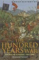 A Brief History of the Hundred Years War 1841196789 Book Cover