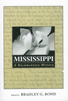Mississippi: A Documentary History 1578068436 Book Cover