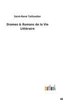 Drames & Romans de la Vie Littéraire 3752474548 Book Cover