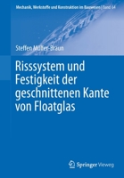 Risssystem und Festigkeit der geschnittenen Kante von Floatglas (Mechanik, Werkstoffe und Konstruktion im Bauwesen) 3658367903 Book Cover