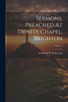 Sermons, Preached At Trinity Chapel, Brighton; Volume 3 1022367374 Book Cover