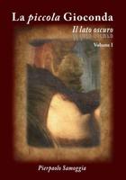 La piccola Gioconda - Il lato oscuro: I Volume 1539450023 Book Cover