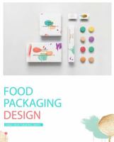 Food Packaging Design 9881412307 Book Cover
