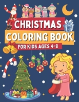 Christmas Coloring Book for Kids Ages 4-8: Coloring and Activity Book for Boys and Girls, 30 Images To Color & How To Draw Santa Claus , Elves and Cute Animals, Gift for Children B08P8QK71R Book Cover