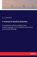 A Manual of Sanskrit Phonetics 3742827111 Book Cover