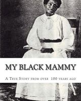 My Black Mammy 1453790209 Book Cover