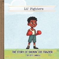 The Story of Smokin' Joe Frazier: Lil' Fighters B0DV92T4L4 Book Cover