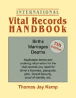 International Vital Records Handbook. 7th Edition: Births, Marriages, Deaths: Application Forms and Ordering Information for the Vital Records You Need for Diver's Licenses, Passports, Jobs, Social Se 0806320613 Book Cover