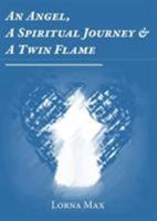 An Angel, A Spiritual Journey & A Twin Flame 1782225064 Book Cover