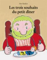 Les trois souhaits du petit dîner 2211211496 Book Cover