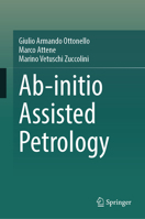 Ab-initio Assisted Petrology 3032256577 Book Cover