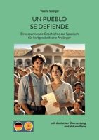 Un pueblo se defiende: Eine spannende Geschichte auf Spanisch für fortgeschrittene Anfänger mit deutscher Übersetzung und Vokabelliste (German Edition) 3769349741 Book Cover