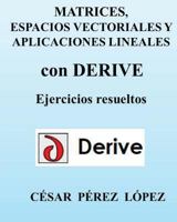 Matrices, Espacios Vectoriales Y Aplicaciones Lineales Con Derive 1490939857 Book Cover