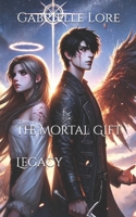 The Mortal Gift: Legacy B09KN81PMJ Book Cover