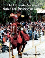 The Ultimate Survival Guide for Business in Japan B0F51CT3MP Book Cover