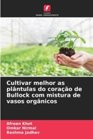 Cultivar melhor as plântulas do coração de Bullock com mistura de vasos orgânicos (Portuguese Edition) 6204613375 Book Cover