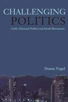 Challenging Politics: COPE, Electoral Politics and New Social Movements 1552661083 Book Cover