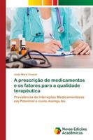 A prescrição de medicamentos e os fatores para a qualidade terapêutica: Prevalência de Interações Medicamentosas em Potencial e como maneja-las 6139601266 Book Cover