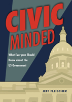 Civic Minded: What Everyone Should Know about the Us Government B0CPM5TG92 Book Cover