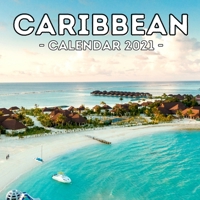 Caribbean Calendar 2021: Cute Gift Idea For Caribbean Lovers Men And Women B08Y4LD4LY Book Cover