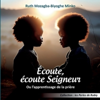 Écoute, écoute Seigneur: Ou l'apprentissage de la prière 2322560405 Book Cover