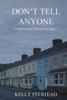 Don't Tell Anyone: A Child Silenced. A Woman Who Spoke. B0GPY3MDFS Book Cover