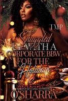 Snuggled Up with a Corporate Bbw for the Holidays B0CRP4BJNW Book Cover