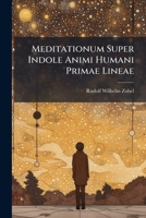 Meditationum Super Indole Animi Humani Primae Lineae... 1271172569 Book Cover