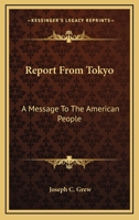 Report from Tokyo: A Message to the American People 0548392137 Book Cover