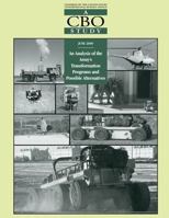 A CBO Study: An Analysis of the Army's Transformation Programs and Possible Alteratives 1481182900 Book Cover