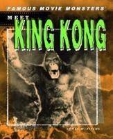 Meet King Kong (Famous Movie Monsters) 1404202706 Book Cover