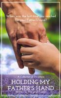 Holding My Father's Hand: A Collection of Devotions 1096656906 Book Cover