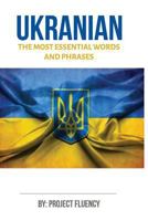 Ukrainian: Learn Ukrainian in a Week, The Most Essential Words & Phrases!: The Ultimate Ukrainian language Phrase Book For Ukrainian Beginners 197793367X Book Cover
