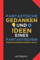 Fantastische Gedanken eines Produktionsmechanikers Textil: Notizbuch mit 120 Karierten Seiten im Format A5 (6x9 Zoll) 1712688391 Book Cover