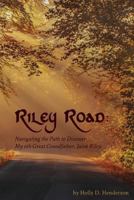Riley Road: Navigating the Path to Discover My 6th Greatgrandfather, Jacob Riley 1545328463 Book Cover