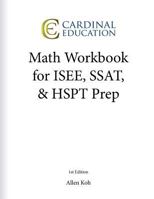 Math Workbook for ISEE, SSAT & HSPT Prep 1463749430 Book Cover
